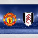 Soi kèo MU vs Fulham, 22h00 ngày 24/2 – Ngoại Hạng Anh
