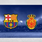 Soi kèo Barcelona vs Mallorca, 3h00 ngày 9/3 – La Liga