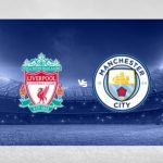 Soi kèo Liverpool vs Man City, 22h45 ngày 10/3 – Ngoại Hạng Anh